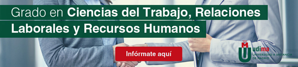 Grado en Ciencias del Trabajo, Relaciones Laborales y Recursos Humanos