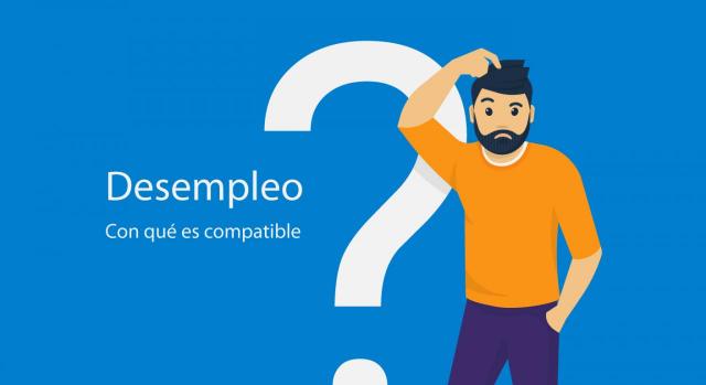 Con qué es compatible mi prestación por desempleo